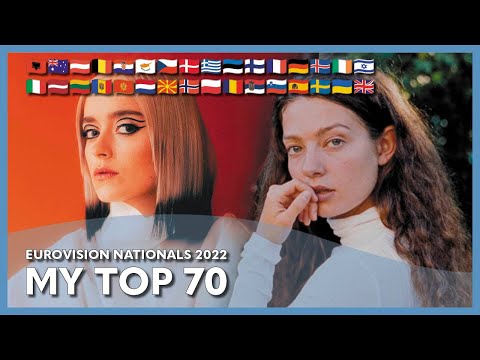 Eurovision 2022 Nationals - My Top 70