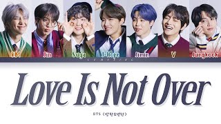BTS Love is not over (full length edition) Lyrics [Color Coded Lyrics/Han/Rom/Eng/가사]