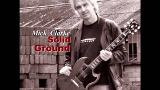 The Mick Clarke Band - Graveyard Shift
