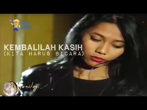 ANGGUN C. Sasmi - "Kembalilah Kasih (Kita Harus Bicara)"