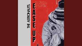 The Astronauts - Ease Up (2025) video