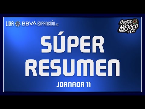Súper Resumen - Jornada 11 - Grita México A21 - Liga BBVA Expansión MX