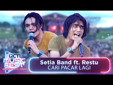 Setia Band Ft. Restu - Cari Pacar Lagi! | RCTI MUSIC FEST 2024