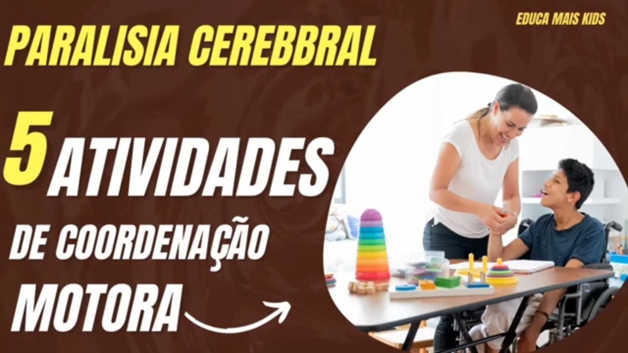 Atividades de coordenação motora para crianças com Paralisia Cerebral