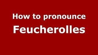 How to pronounce Feucherolles
