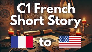 French C1 Listening Practice for DALF Preparation: Short Story Spoken in French followed by English