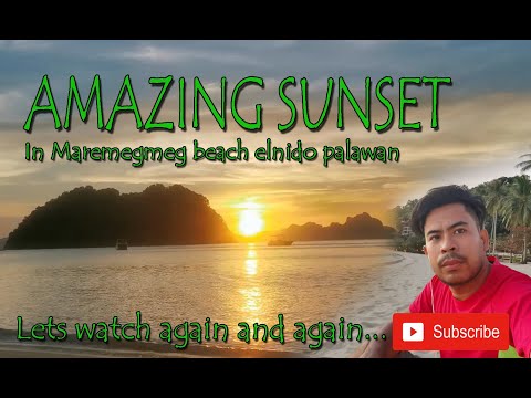 Amazing Sunset in Maremegmeg Beach El nido Palawan.GUSTO MO BANG MAKITA?