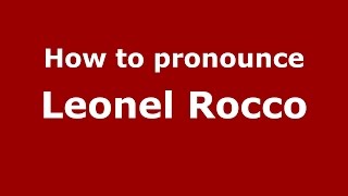 How to pronounce Leonel Rocco