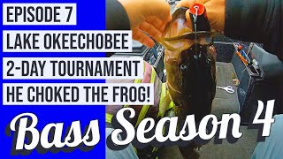 Bass Season 4 Lake Okeechobee 2 Day Tournament Episode 7 He Choked the Frog!