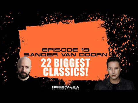 Best of Sander van Doorn // Noisetalgia Podcast 019 // Classic Trance