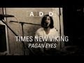 Times New Viking - Pagan Eyes - A-D-D