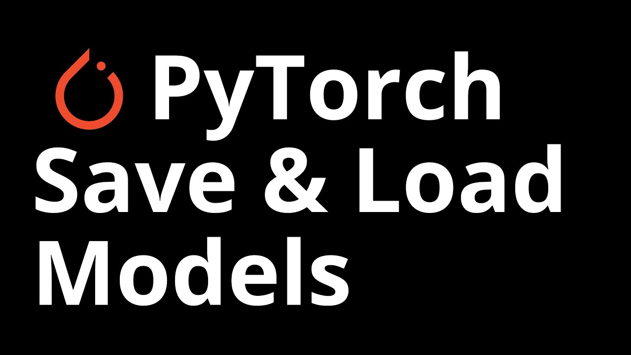 10. Saving and Loading Models in PyTorch