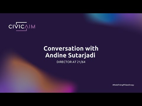 Redefining Philanthropy - Conversation with Andine Sutarjadi
