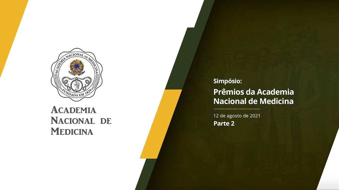 Prêmios da Academia Nacional de Medicina – 12 de agosto de 2021 [PARTE II]