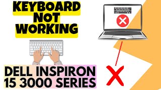 Keyboard not working dell inspiron 15 3000 series {Easy Fix}