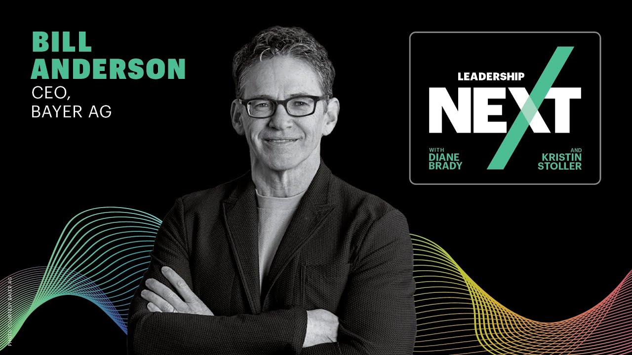Reinventing Bayer: CEO Bill Anderson’s Push for Agility and Innovation | Leadership Next