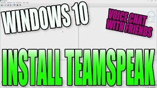 How To Download & Install TeamSpeak 3 In Windows 10 PC Tutorial | Awesome Voice Chat Software