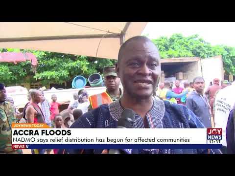 Accra Floods: NADMO says relief distribution has begun for affected communities