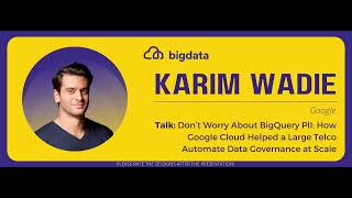 Karim Wadie: Don’t Worry About BigQuery PII