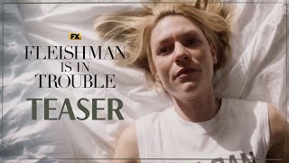 Fleishman Is In Trouble Official Teaser | Jesse Eisenberg, Claire Danes, Lizzy Caplan | FX