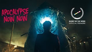 Apocalypse Now Now / Sci-fi fantasy proof of concept short film