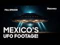 UFO Mystery That Shocked Mexico Alien Encounters Fact Or Fiction Full Episode Discovery