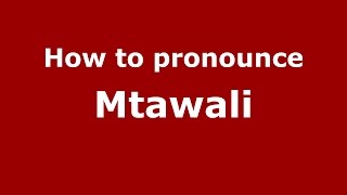 How to pronounce Mtawali