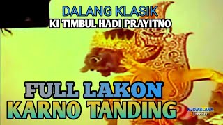 Download lagu FULL LAKON KARNO TANDING KI TIMBUL HADI PRAYITNO #dalangklasik #kitimbulhadiprayitno mp3
