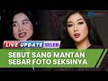 Dianiaya Mantan Hingga Foto Syurnya Disebar Pamela Safitri Trauma Dalam Percintaan Mau Bebas Aja