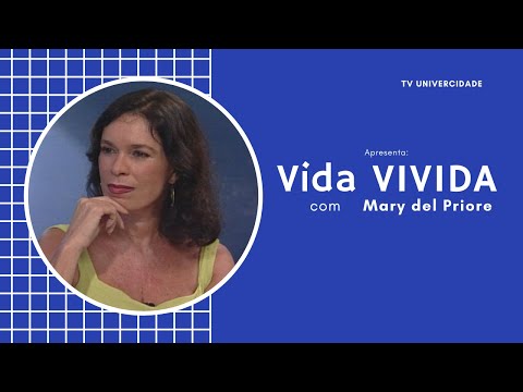 Mary del Priore | Vida Vivida