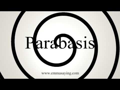 How to Pronounce Parabasis