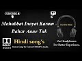 Mohabbat Inayat Karam Bahar Aane Tak Dolby Audio Song