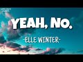 Elle Winter Yeah No Lyrics