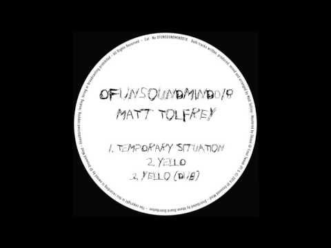 Matt Tolfrey - Yello (Dub) OFUNSOUNDMIND018
