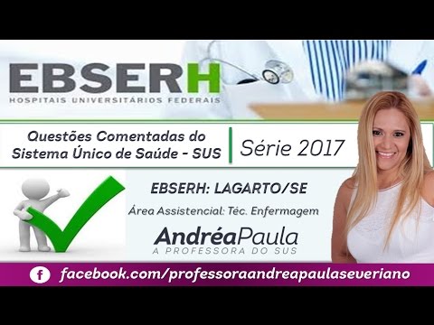 EBSERH | PÓS PROVA: Lagarto/SE | Nível MÉDIO (Assist. e Adm.) | Questões de SUS | (Téc.Enf)