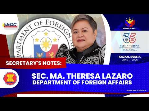 Secretary’s Notes: Sec. Ma. Theresa P. Lazaro, Department of Foreign Affairs