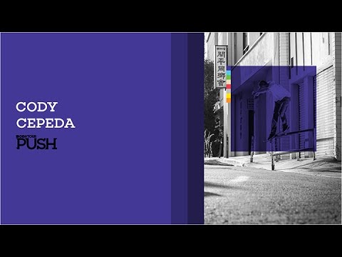 Cody Cepeda | PUSH: Full Part