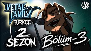 Metal Family 2. Sezon 3. Bölüm | Türkçe Dublaj