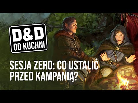 Sesja zero: co ustalić przed kampanią? – D&D od kuchni!