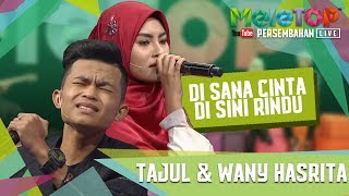 Di Sana Cinta Di Sini Rindu - Tajul &amp; Wany Hasrita - Persembahan LIVE - MeleTOP Ep 246 [18.7.2017]