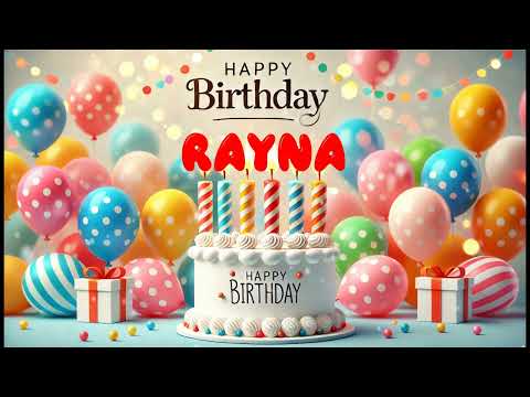 Happy Birthday RAYNA   Happy Birthday Song   Birthday Wishes   Birthday Party
