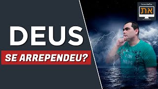 Deus se arrepende (Descubra agora)