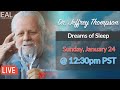 Dr. Jeffrey Thompson Live - Dreams of Sleep