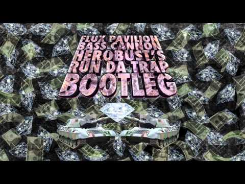 Flux Pavilion - Bass Cannon (HeRobust's Run Da Trap Bootleg)