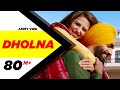 Dholna (Full Video) | Qismat | Ammy Virk | Sargun Mehta | B Praak | Jaani | New Songs 2018