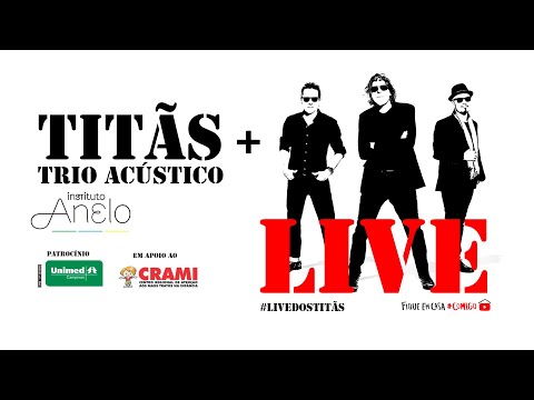Titãs Trio Acústico -  AO VIVO #FiqueEmCasa e cante #Comigo