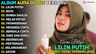 Download lagu LILIN PUTIH - BUTA - BUNGA DAHLIA - AURA BILQIS - AF PRO MUSIK DANGDUT FULL ALBUM TERBARU 2026 mp3