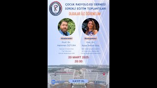 Çocuk Radyolojisi Derneği Sürekli Eğitim Toplantları - SBÜ Adana Şehir Eğitim ve