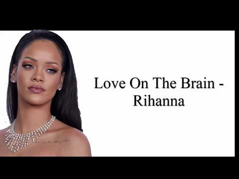 Love On The Brain - Rihanna (Clean Lyrics)