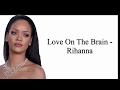 Love On The Brain Rihanna Clean Lyrics